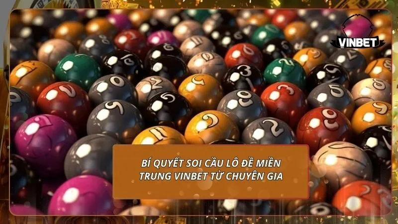 Bí quyết soi cầu lô đề miền Trung VINBET từ chuyên gia
