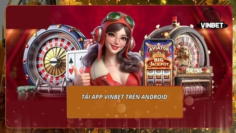 Tải app VINBET trên Android